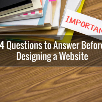 4 Questions to Answer Before Designing a Website